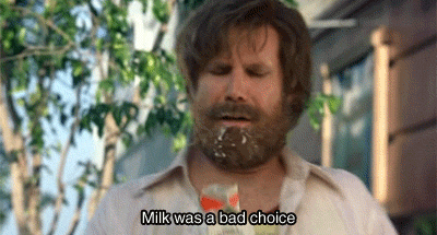 milk was a bad choice
